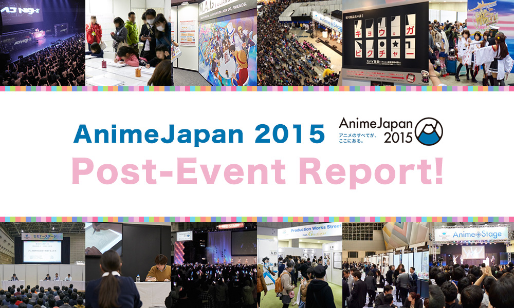AnimeJapan 2015 Post-Event Report! 