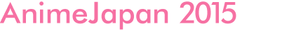 About AnimeJapan 2015