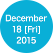 December 18 [Fri] 2015