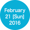 February 21 [Sun] 2016