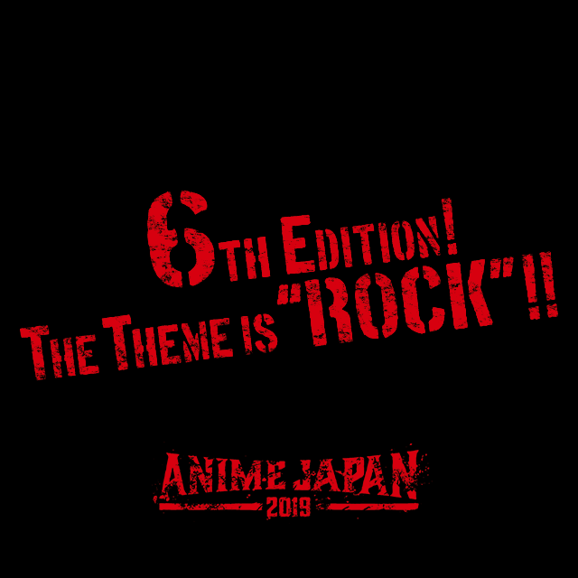 AnimeJapan 2019, The theme is "ROCK".